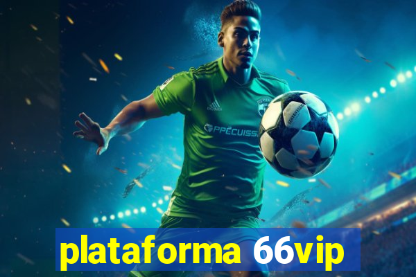 plataforma 66vip